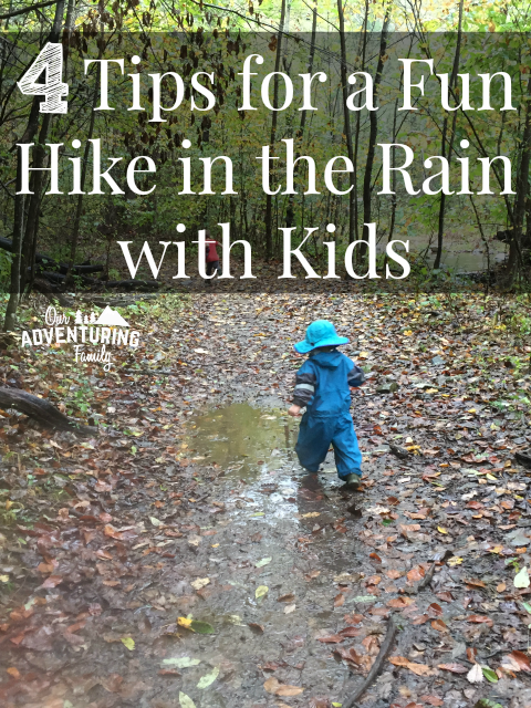 Hiking in the rain doesn't have to be miserable. If you're prepared, it can be fun for the whole family. Go to ouradventuringfamily.com to read the four things that helped us.