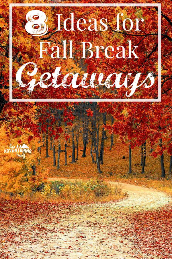 Schools in and it's time to think about what you'll do during Fall Break. We've got 8 ideas for fun Fall Break Getaways that will get your family outside. Read them at ouradventuringfamily.com.