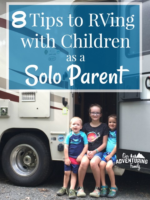 Just because your spouse can't come, doesn't mean you can't go RVing with children as a solo parent. Go to ouradventuringfamily.com for 8 tips to help you have a fun family vacation, even if you’re on your own.