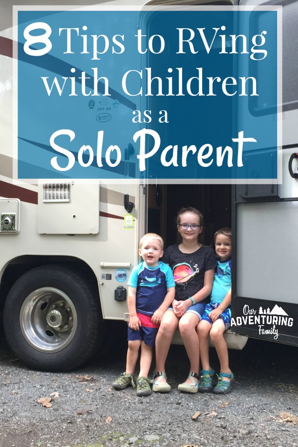 Just because your spouse can't come, doesn't mean you can't go RVing with children as a solo parent. Go to ouradventuringfamily.com for 8 tips to help you have a fun family vacation, even if you’re on your own.
