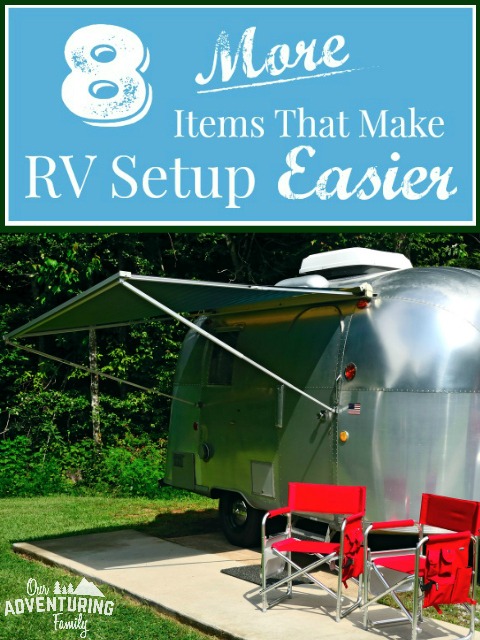Looking for things that maybe aren't necessary, but make RV life easier? Here's 8 more items that make RV setup easier and quicker. Go to ouradventuringfamily.com to read all about them.