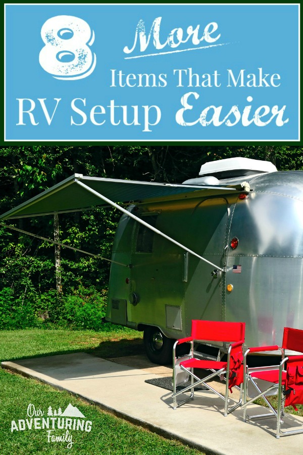 Looking for things that maybe aren't necessary, but make RV life easier? Here's 8 more items that make RV setup easier and quicker. Go to ouradventuringfamily.com to read all about them.