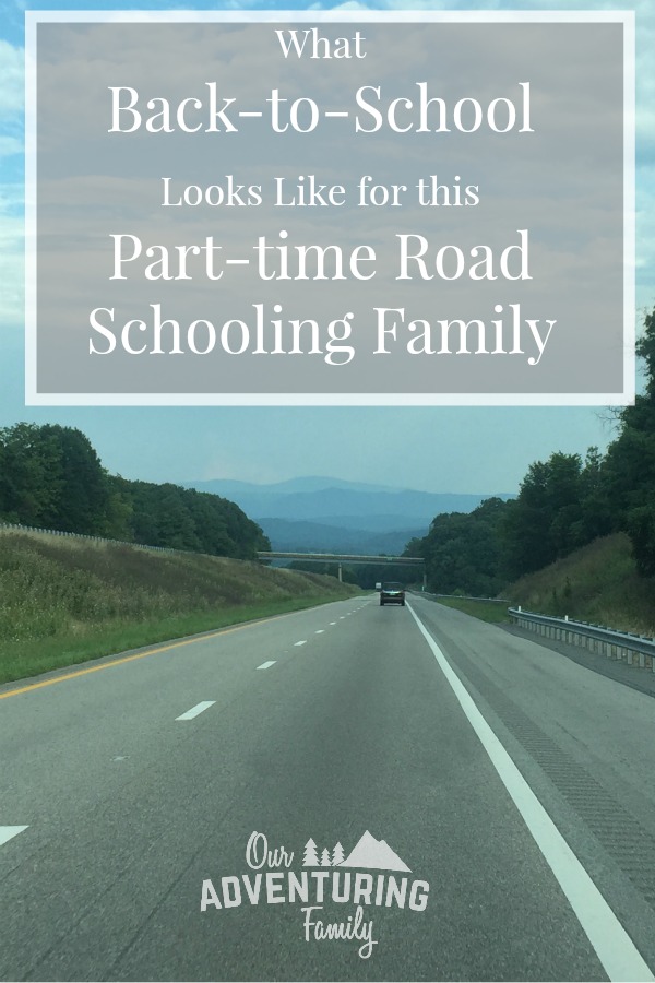 It's time for school to start, but what does back-to-school look like for this part-time road schooling family that schools year round? Read what we do at ouradventuringfamily.com.