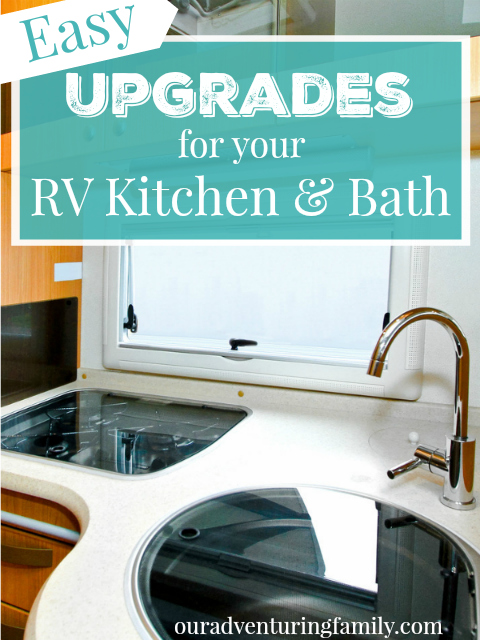 Looking to take your camping to the next level? Here's some easy upgrades for your RV kitchen and bath that make RV life just a bit easier. Read all about them at ouradventuringfamily.com.