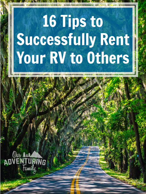 We rented our RV through RVShare and Outdoorsy this year and learned a lot. Here's 16 tips to a successful RV renting experience if you want to give it a try. Find them at ouradventuringfamily.com.