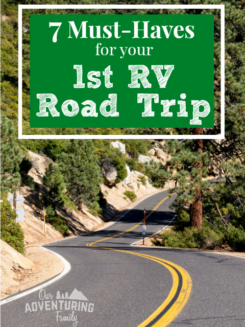 Planning your first trip in an RV or travel trailer? Here’s 7 must-haves for your first road trip in an RV. Find the list at ouradventuringfamily.com.