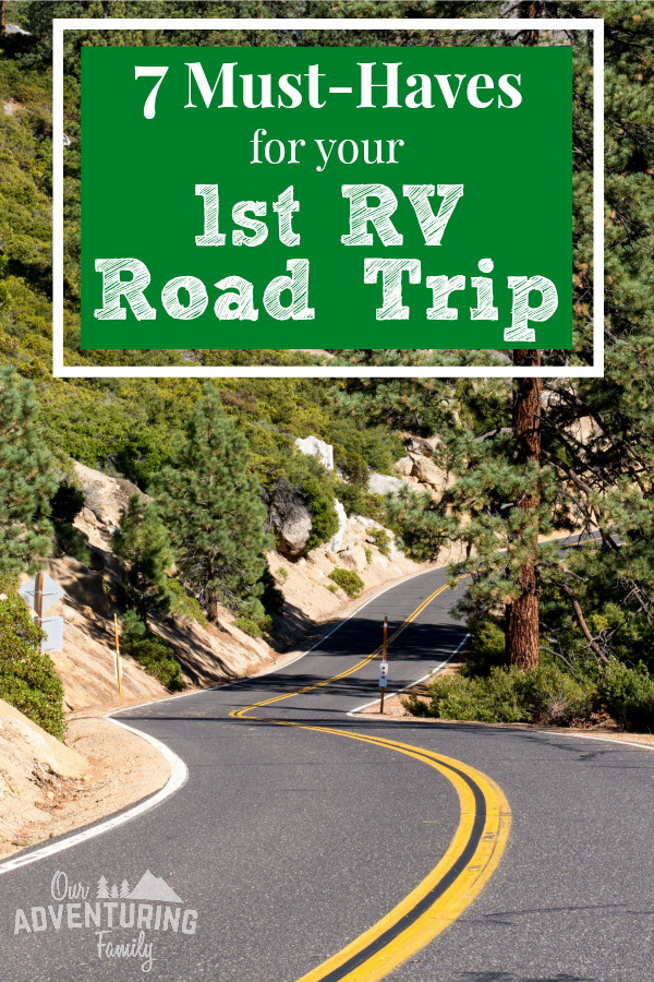 Planning your first trip in an RV or travel trailer? Here’s 7 must-haves for your first road trip in an RV. Find the list at ouradventuringfamily.com.