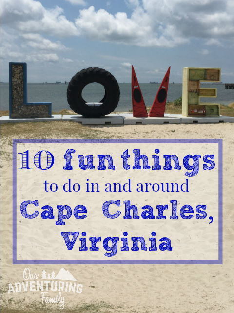 Thinking about visiting Cape Charles on Virginia’s Eastern Shore? Not sure what to do there? Here’s 10 fun things to do in Cape Charles. Find the list at ouradventuringfamily.com.