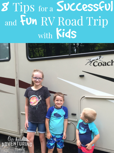 Planning an RV road trip soon? Here's 8 tips that will help you have a successful (and fun!) road trip with kids in an RV. Go to ouradventuringfamily.com for the list.