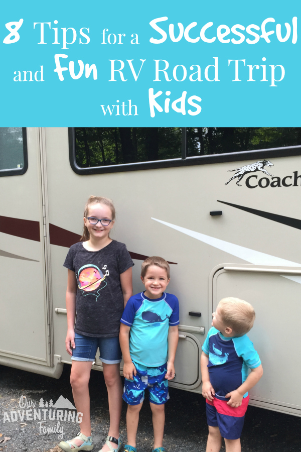 Planning an RV road trip soon? Here's 8 tips that will help you have a successful (and fun!) road trip with kids in an RV. Go to ouradventuringfamily.com for the list.