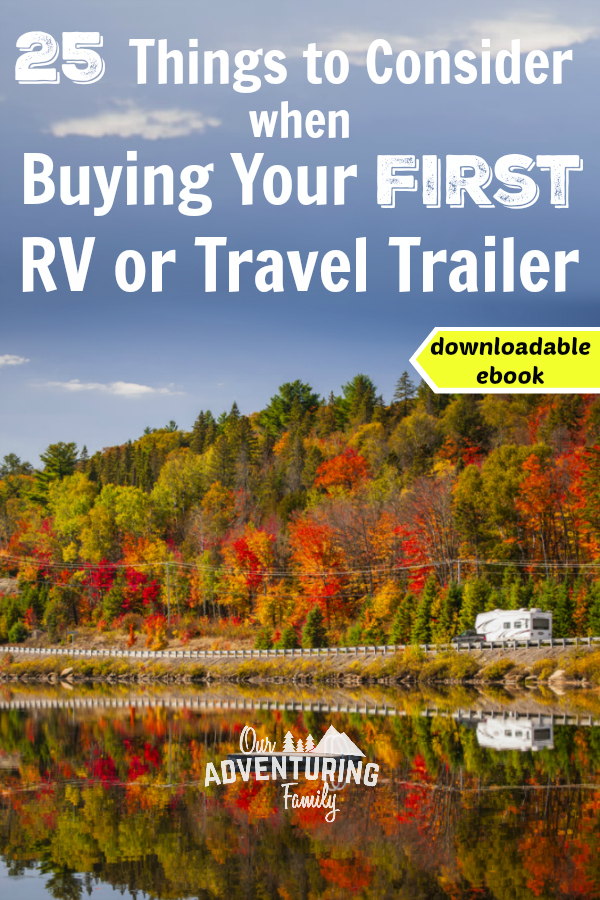 Thinking about buying your first RV or travel trailer? I’ve written a book with 25 things to consider when you're trying to decide which RV or trailer will be a good fit. Find out more at ouradventuringfamily.com.