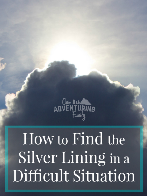 Going through a rough patch? Find the silver lining to help you weather the hard parts of life. I did this when I broke my foot, and it made a bad situation better. Read more at ouradventuringfamily.com.