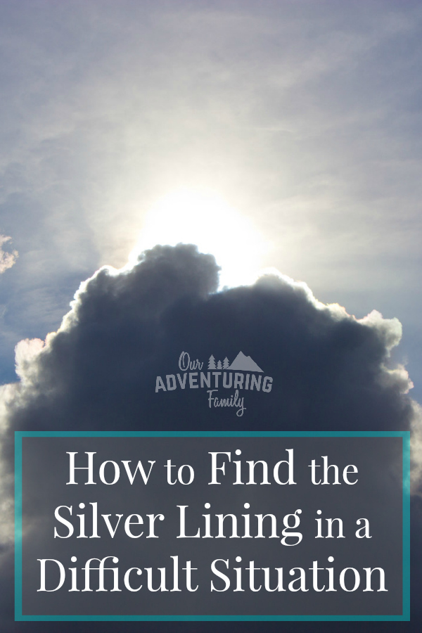 Going through a rough patch? Find the silver lining to help you weather the hard parts of life. I did this when I broke my foot, and it made a bad situation better. Read more at ouradventuringfamily.com. 