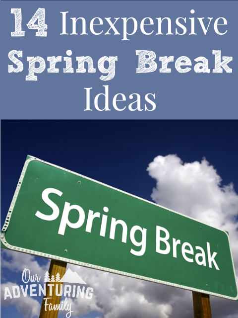 Want to do something fun for spring break without spending an arm and a leg? Here’s 14 inexpensive spring break ideas you can do close to home. Find them at ouradventuringfamily.com.