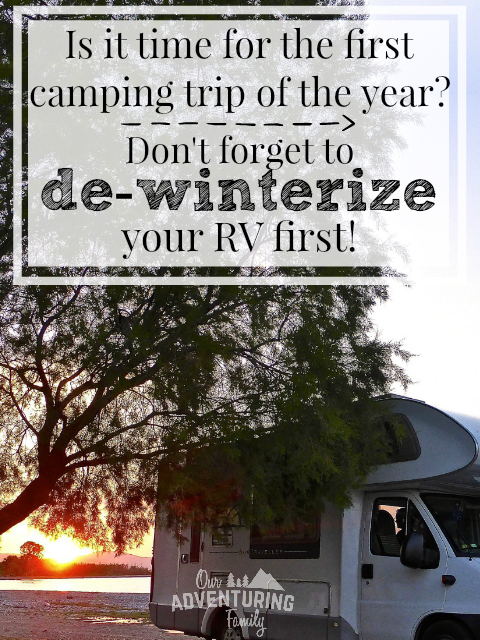 Before you head out on your first road trip or camping trip of the year, make sure you take the time to de-winterize your RV and get it ready to go. Find out more at ouradventuringfamily.com.