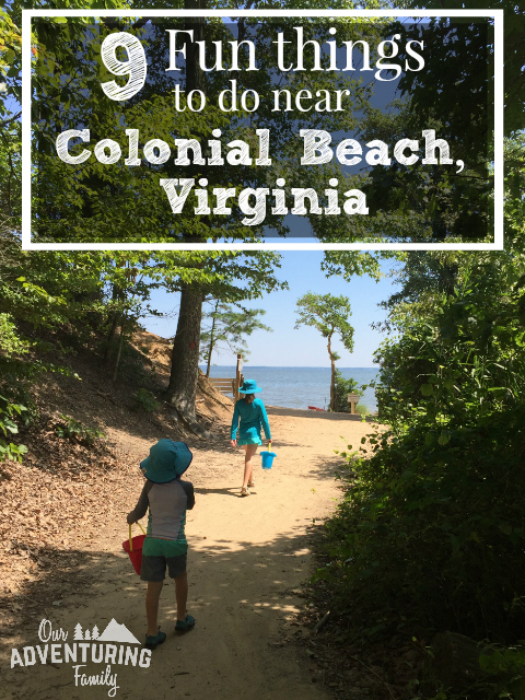 Thinking about visiting George Washington Birthplace NM near Colonial Beach, VA? Here’s 9 fun things to do near Colonial Beach. Find the list at ouradventuringfamily.com.