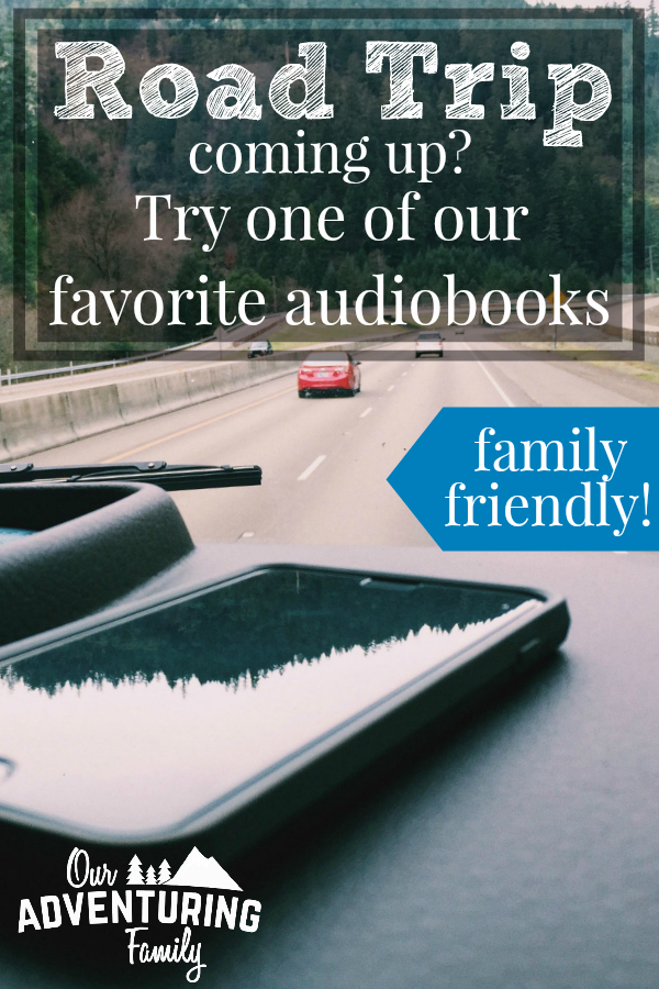Have a road trip coming up? Check out the family friendly favorite audiobooks that we like to listen to when we head out on a road trip. Find the list at ouradventuringfamily.com.