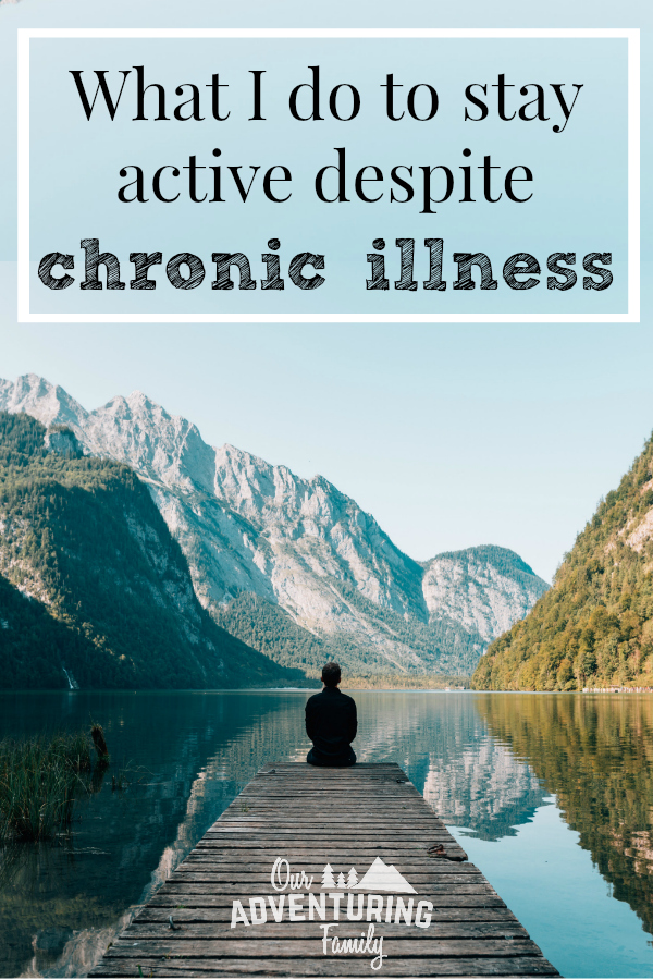 Wondering if you can be active despite your chronic illness? I say you can! Go to ouradventuringfamily.com to find out what’s helped me. Maybe they will help you as well.