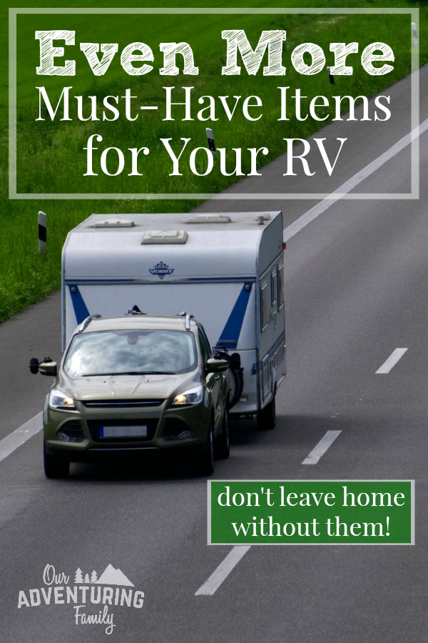 Even if you're a minimalist you need to get these must-have items for your RV! They make life easier, safer, and solve problems that pop up while traveling. Find the list at ouradventuringfamily.com.