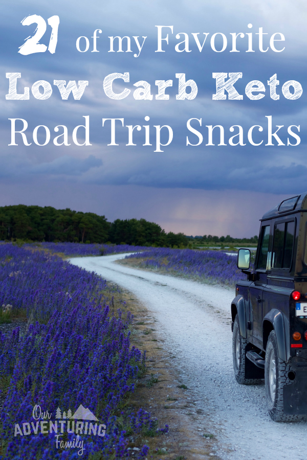 Looking for low-carb road trip snacks to take on your next trip? Check out our list of 21 sweet and savory ideas at ouradventuringfamily.com.