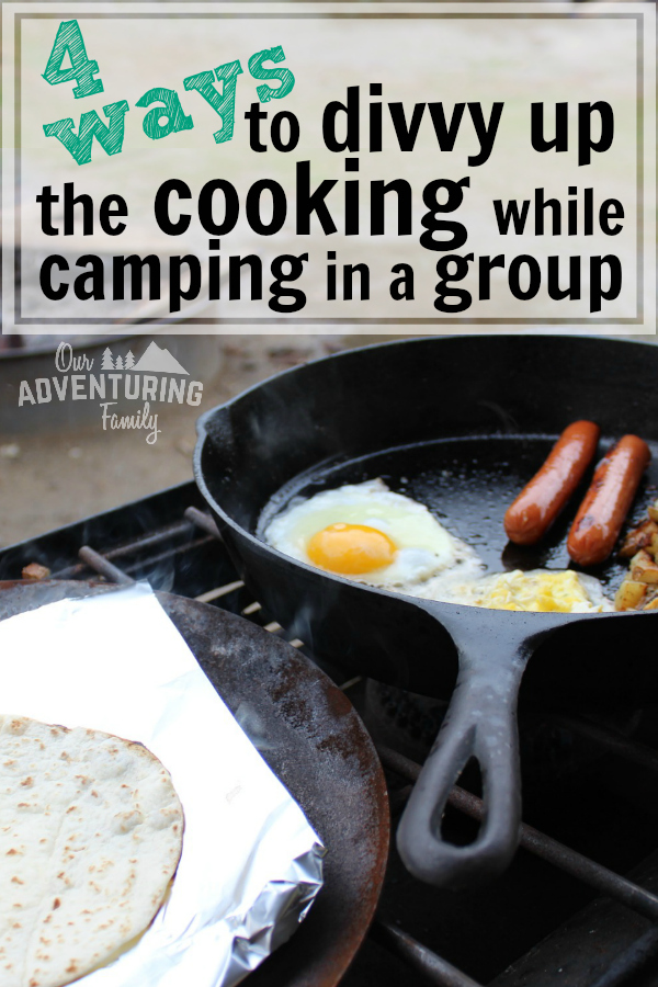 Cooking for a large group on a campout? Looking for ideas on how to handle the assignments? Here’s 4 ways to prepare meals for groups at ouradventuringfamily.com.