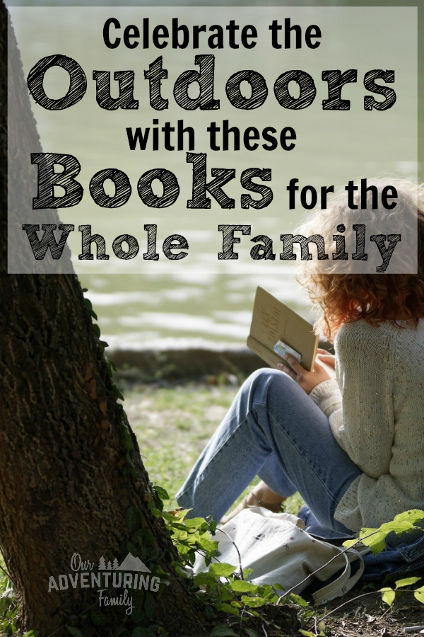 Need some books that celebrate the outdoors to give as gifts? We’ve got you covered! Check out our list at ouradventuringfamily.com. 