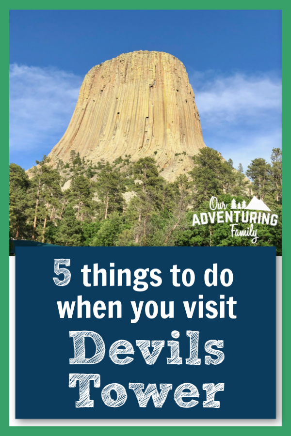 Thinking about visiting Devils Tower soon? Here's five things to include in your itinerary when you visit Devils Tower NM in Wyoming. Find the list at OurAdventuringFamily.com.