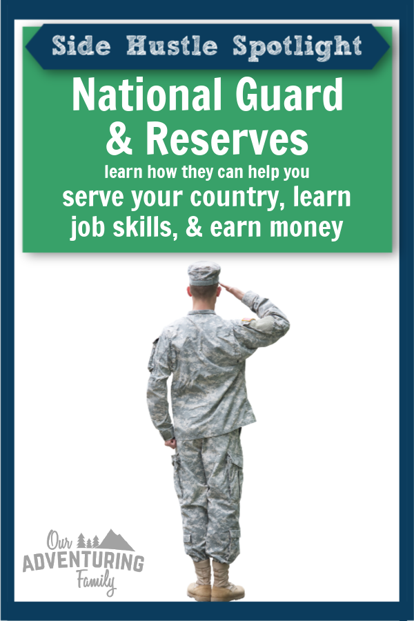 Looking for a side hustle? Will the national guard or reserves be a good fit? Get more information before you sign your life away at ouradventuringfamily.com.