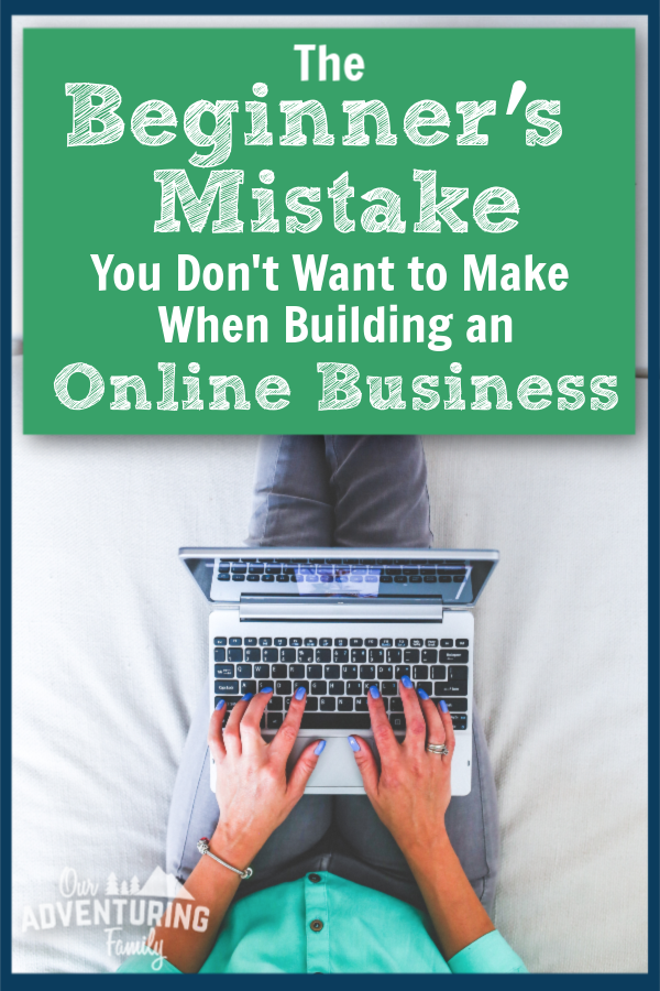 We all make mistakes when starting an online business, but take a minute to read about my biggest mistake so you can avoid making it too. Find out more at ouradventuringfamily.com. 