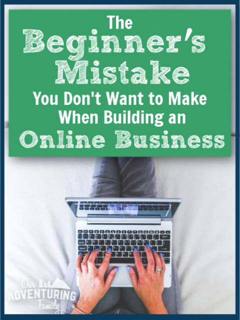 We all make mistakes when starting an online business, but take a minute to read about my biggest mistake so you can avoid making it too. Find out more at ouradventuringfamily.com.