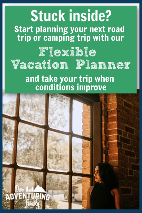 Want to plan your next RV trip, but you don't know when you'll be able to go? Use our free planner to plan a flexible vacation for when the time is right. Find the planner at ouradventuringfamily.com.
