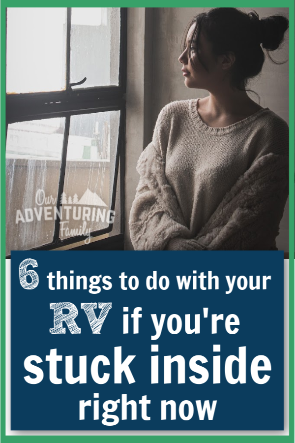 Stuck at home and itching to go RVing? Here's 6 things you can do with your RV while social distancing. Find the list at ouradventuringfamily.com.
