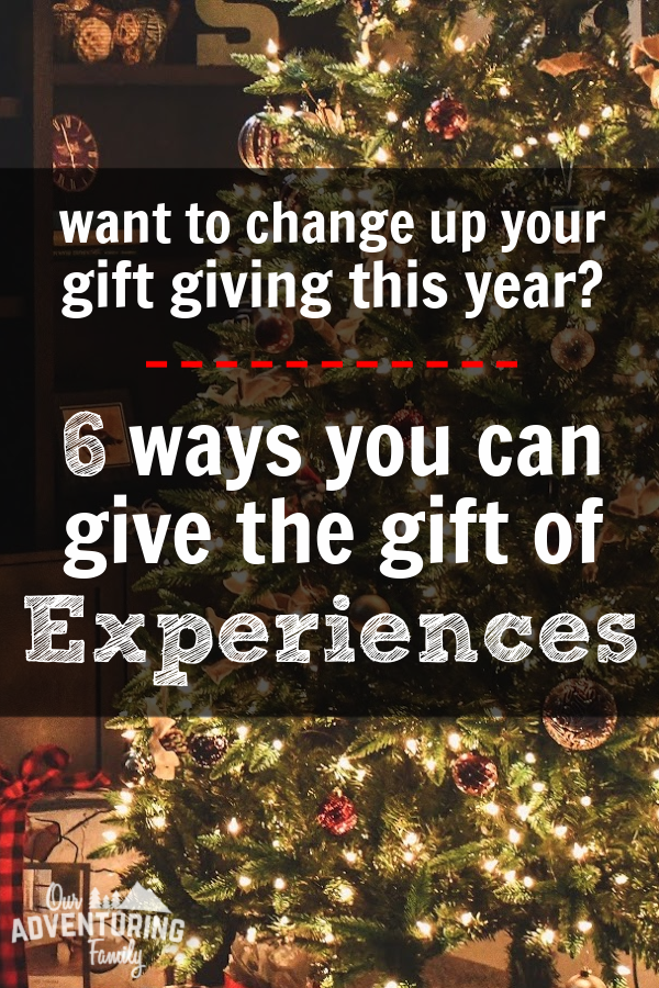 Tired of consumerism and want to change up your gift giving this year? Give the gift of experiences to friends and family. Get ideas and hints at ouradventuringfamily.com.